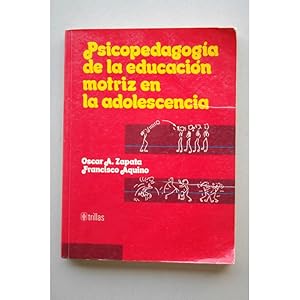 Imagen del vendedor de Psicopedagoga de la educacin motriz en la adolescencia a la venta por LIBRERA SOLAR DEL BRUTO