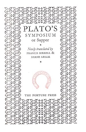Imagen del vendedor de Plato's Symposium or Supper. Newly translated. a la venta por SOPHIE SCHNEIDEMAN RARE BOOKS, ABA, ILAB
