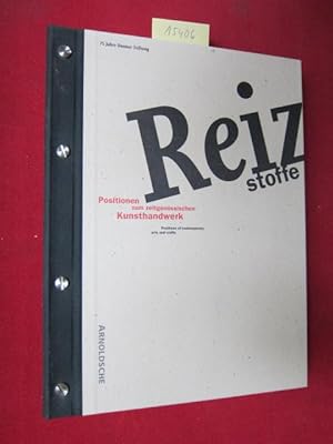 Bild des Verkufers fr Reizstoffe : 75 Jahre Danner-Stiftung ; Positionen zum zeitgenssischen Kunsthandwerk. Positions of contemporary arts and crafts. [Hrsg. Danner-Stiftung. Projektleitung und Red.: Almut Andreae] zum Verkauf von Versandantiquariat buch-im-speicher