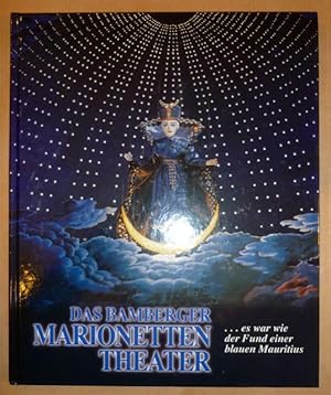 Das Bamberger Marionettentheater . es war wie der Fund einer blauen Mauritius