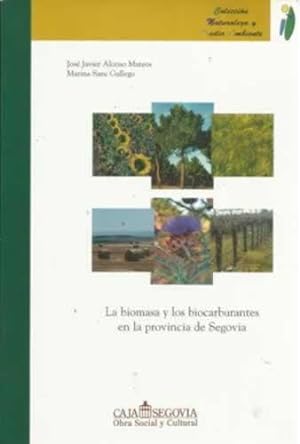 Imagen del vendedor de La biomasa y los biocarburantes en la provincia de Segovia a la venta por Librera Cajn Desastre