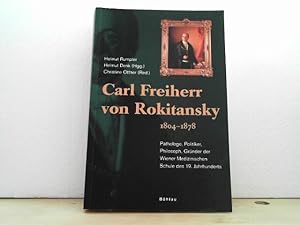 Carl Freiherr von Rokitansky (1804 - 1878) : - Pathologe - Politiker - Philosoph - Gründer der Wi...