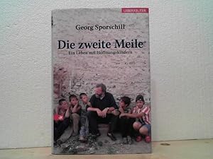 Die zweite Meile. - Ein Leben mit Hoffnungskindern.