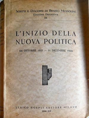 L'INIZIO DELLA NUOVA POLITICA (28 OTTOBRE 1922-31 DICEMBRE 1923). SCRITTI E DISCORSI DI BENITO MU...