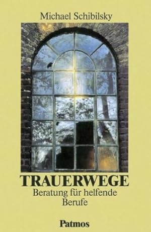 Seller image for Trauerwege: Ein Ratgeber fr helfende Berufe for sale by Antiquariat Maiwald