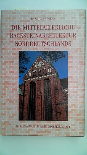 Die mittelalterliche Backsteinarchitektur Norddeutschlands