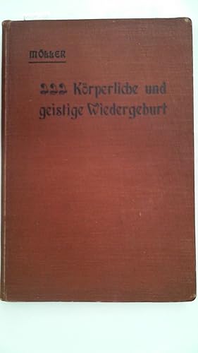 Bild des Verkufers fr Wege zur krperlichen und geistigen Wiedergeburt. Alte und neue bewhrte und begrndete Methoden zur Wiedererlangung der Gesundheit. zum Verkauf von Antiquariat Maiwald