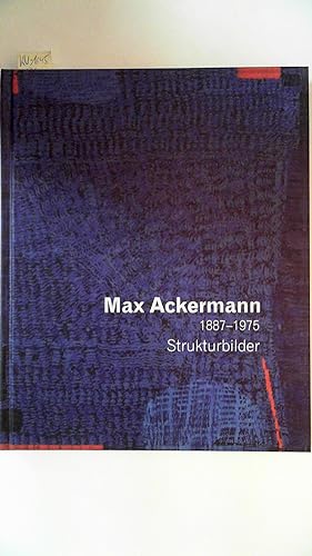 Bild des Verkufers fr Max Ackermann 1887-1975 - Strukturbilder, zum Verkauf von Antiquariat Maiwald