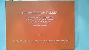 Bild des Verkufers fr Conversion Tables for Standard Epochs 1855.0 - 2000.0; matching to Atlas Stellarum 1950.0 and Falkau Atlas 1950.0 zum Verkauf von Antiquariat Maiwald