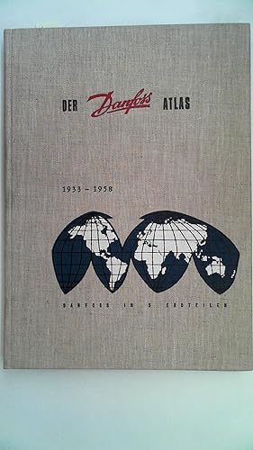 Der Danfoss Atlas: Von einem Mann im Jahre 1933 zur Danfoss Organisation 1958