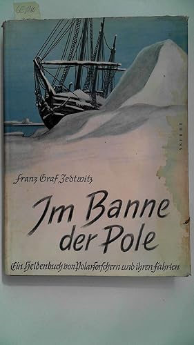 Image du vendeur pour Zedwitz: Im Banne der Pole Polarforscher und ihre Fahrten, 1938 mis en vente par Antiquariat Maiwald