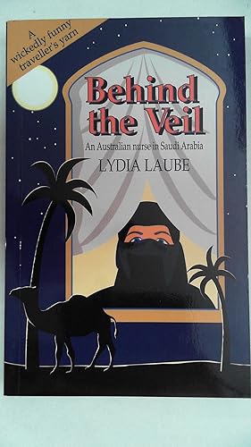 Bild des Verkufers fr Behind the Veil: An Australian Nurse in Saudi Arabia, zum Verkauf von Antiquariat Maiwald