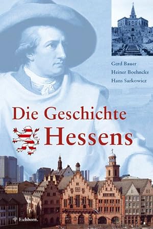 Bild des Verkufers fr Die Geschichte Hessens : Von der Steinzeit bis zum Neubeginn nach 1945 zum Verkauf von Antiquariat Maiwald