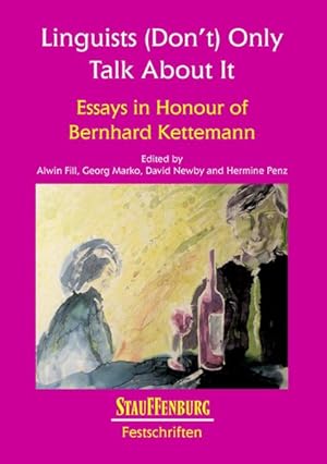 Imagen del vendedor de Linguists (Don't) Only Talk About It: Essays in Honour of Bernhard Kettemann, a la venta por Antiquariat Maiwald
