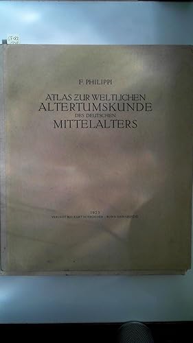 Atlas zur weltlichen Altertumskunde des deutschen Mittelalters.