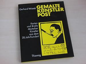 Gemalte Künstlerpost. Karten u. Briefe deutscher Künstler aus d. 20. Jh.