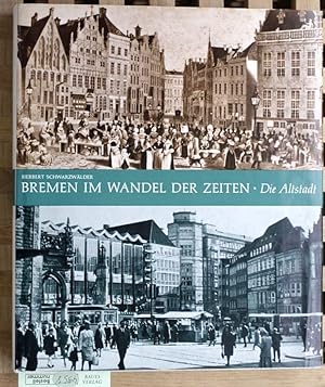 Bild des Verkufers fr Bremen im Wandel der Zeiten. Die Altstadt. zum Verkauf von Baues Verlag Rainer Baues 