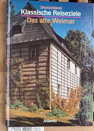 Seller image for Das alte Weimar Die Stadt der deutschen Klassik for sale by Baues Verlag Rainer Baues 