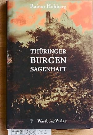 Thüringer Burgen sagenhaft : die schönsten Sagen und Legenden aus Schlössern und Festen des Thüri...