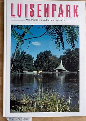 Luisenpark : Mannheims blühendes Freizeitparadies. Edition Stadt und Landschaft.Hrsg. von Klaus E...