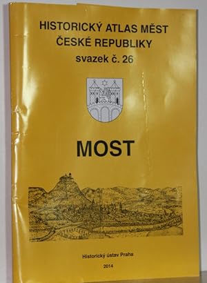 Historický atlas mest Ceské Republiky Svazek c 26: Most.