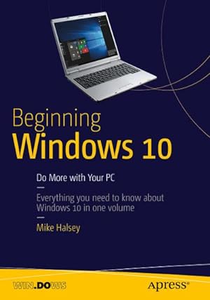 Bild des Verkufers fr Beginning Windows 10 : Do More with Your PC zum Verkauf von AHA-BUCH GmbH