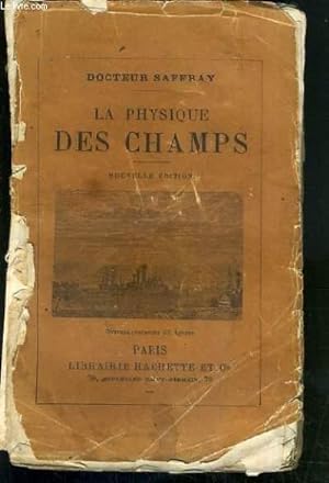 Seller image for LA PHYSIQUE DES CHAMPS - 2eme ETAT - VENDU EN ETAT for sale by Le-Livre