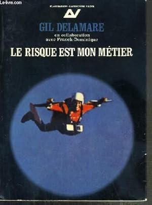 Seller image for LE RISQUE EST MON METIER / COLLECTION L'AVENTURE VECUE for sale by Le-Livre