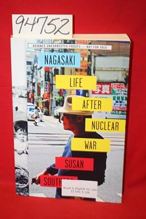 Image du vendeur pour Nagasaki Life After Nuclear War (advanced uncorrected proofs) mis en vente par Princeton Antiques Bookshop