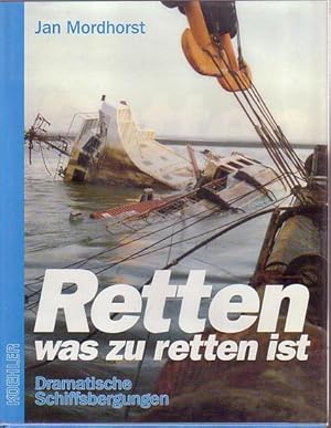 Bild des Verkufers fr RETTEN, WAS ZU RETTEN LIST: Dramatische Schiffsbergungen zum Verkauf von Jean-Louis Boglio Maritime Books