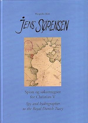 Image du vendeur pour JENS SORENSEN - Spion og sokorttegner for Christian V / Spy and hydrographer to the Royal Danish Navy mis en vente par Jean-Louis Boglio Maritime Books