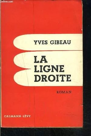 Bild des Verkufers fr LA LIGNE DROITE zum Verkauf von Le-Livre