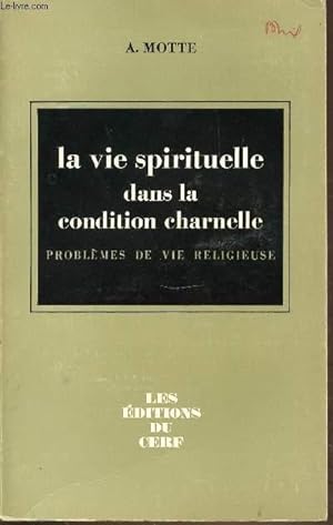 Seller image for LA VIE SPIRITUELLE DANS LA CONDITION CHARNELLE - PROBLEMES DE VIE RELIGIEUSE. for sale by Le-Livre