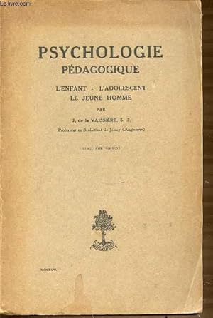 Bild des Verkufers fr PSYCHOLOGIE PEDAGOGIQUE : L'ENFANT, L'ADOLESCENT, LE JEUNE HOMME. zum Verkauf von Le-Livre