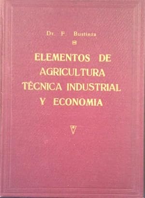 ELEMENTOS DE AGRICULTURA, TÉCNICA INDUSTRIAL Y ECONOMÍA