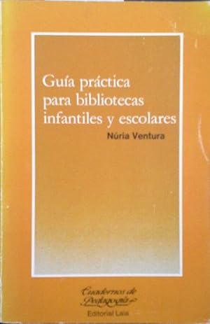 Seller image for GUA PRCTICA PARA BIBLIOTECAS INFANTILES Y ESCOLARES for sale by CENTRAL LIBRERA REAL FERROL