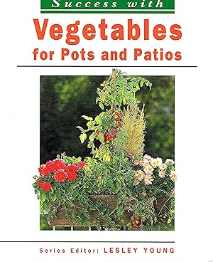 Seller image for Success With Vegetables For Pots And Patios : for sale by Sapphire Books