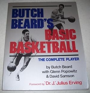 Seller image for Butch Beard's Basic Basketball: The Complete Player for sale by Easy Chair Books