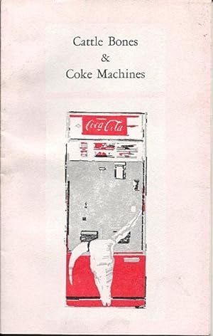 Cattle Bones & Coke Machines: An Anthology of Poems Examining the Impact of Humanity on the Earth...