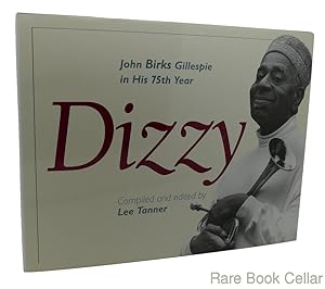 Seller image for DIZZY John Birks Gillespie in His 75th Year for sale by Rare Book Cellar