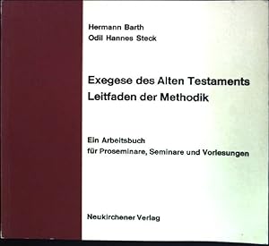 Seller image for Exegese des Alten Testaments: Leitfaden der Methodik - ein Arbeitsbuch fr Proseminare, Seminare u. Vorlesungen. for sale by books4less (Versandantiquariat Petra Gros GmbH & Co. KG)