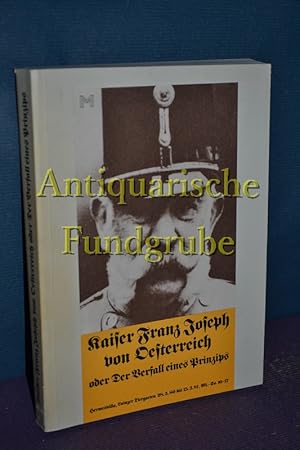 Image du vendeur pour Kaiser Franz Joseph von Oesterreich oder der Verfall eines Prinzips : 64. Sonderausstellung d. Histor. Museums d. Stadt Wien, Hermesvilla, Lainzer Tiergarten, 28. Mrz 1980 - 15. Mrz 1981. Museen d. Stadt Wien. [Zsstellung: Robert Waissenberger], Historisches Museum Wien: Sonderausstellung , 64 mis en vente par Antiquarische Fundgrube e.U.