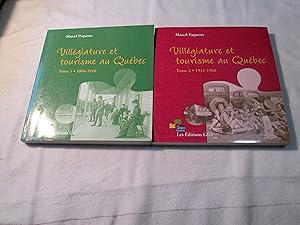 Villégiature et tourisme au Québec. Tome 1. 1800-1910. Tome 2. 1911-1960.