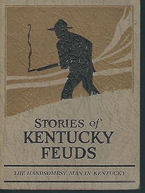 Stories of Kentucky Feuds: The Handsomest Man in Kentucky