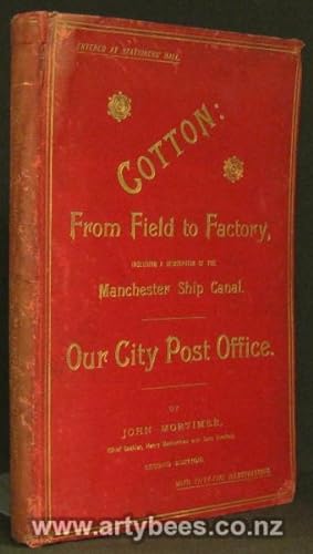 Seller image for Cotton: From Field to Factory Including a Description of the Manchester Ship Canal / Our City Post Office for sale by Arty Bees Books