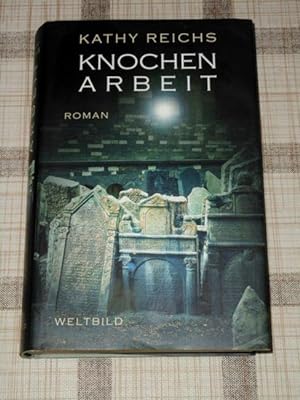 Knochenarbeit : Roman. Aus dem Amerikan. von Klaus Berr