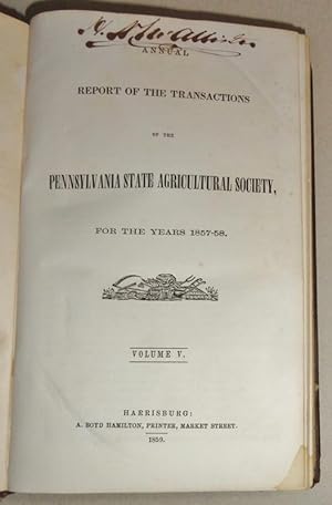 Annual Report Of The Transactions Of The Pennsylvania State Agricultural Society, For The Years 1...