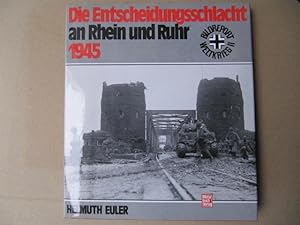 Bild des Verkufers fr Die Entscheidungsschlacht an Rhein und Ruhr 1945. zum Verkauf von Antiquariat Schrter -Uta-Janine Strmer