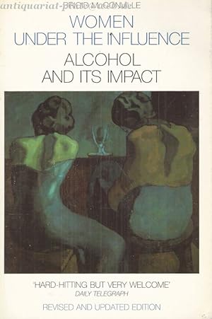 Imagen del vendedor de Women under the Influence: Alcohol and Its Impact. a la venta por Antiquariat-Plate