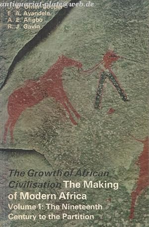 Imagen del vendedor de Growth of African Civilization: The Making of Modern Africa. Volume 1: The Nineteenth Century. a la venta por Antiquariat-Plate